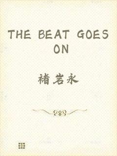 THE BEAT GOES ON